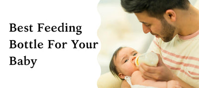 Best Feeding Bottle For Your Baby in India