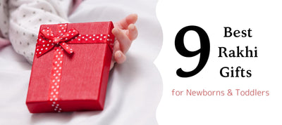 9 Best Rakhi Gifts for Newborns and Toddlers