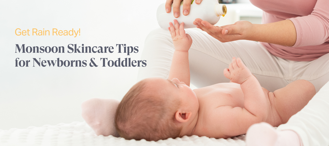Get Rain Ready: Monsoon Skincare Tips for Newborns and Toddlers in 2023