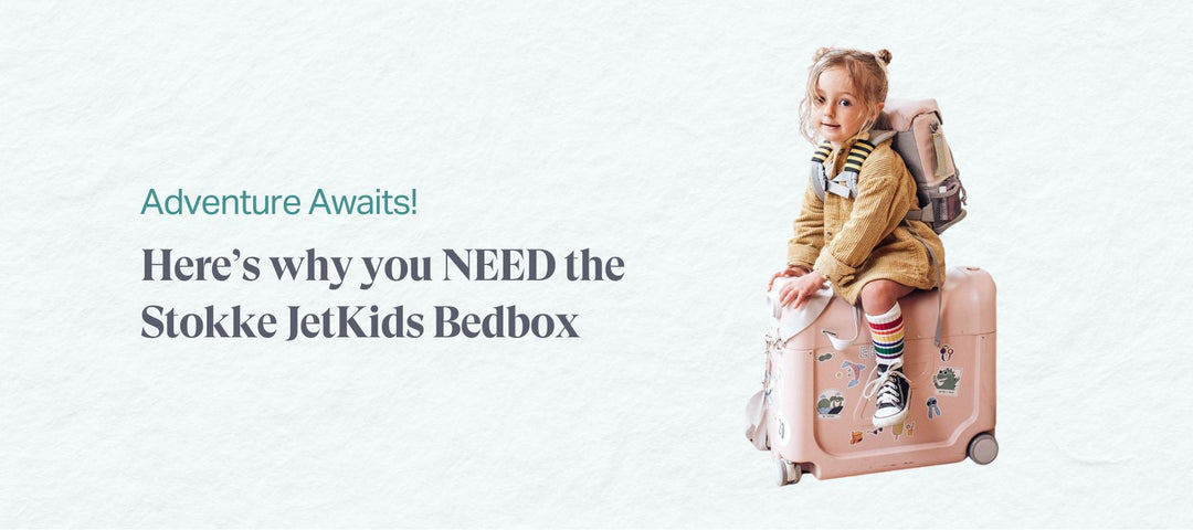 Adventure Awaits! Here’s why you NEED the Stokke JetKids Bedbox