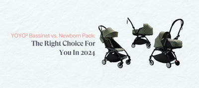 YOYO² Bassinet vs. Newborn Pack: The Right Choice For You in 2024