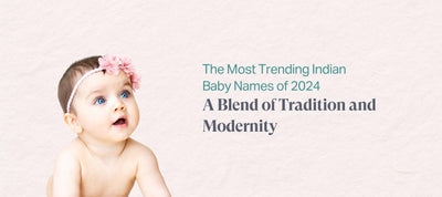 The Most Trending Indian Baby Names of 2024: A Blend of Tradition and Modernity