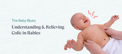 The Baby Blues: Understanding & Relieving Colic in Babies in 2024