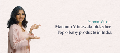 Masoom Minawala picks her Top 6 baby products in India (Parent's Guide)