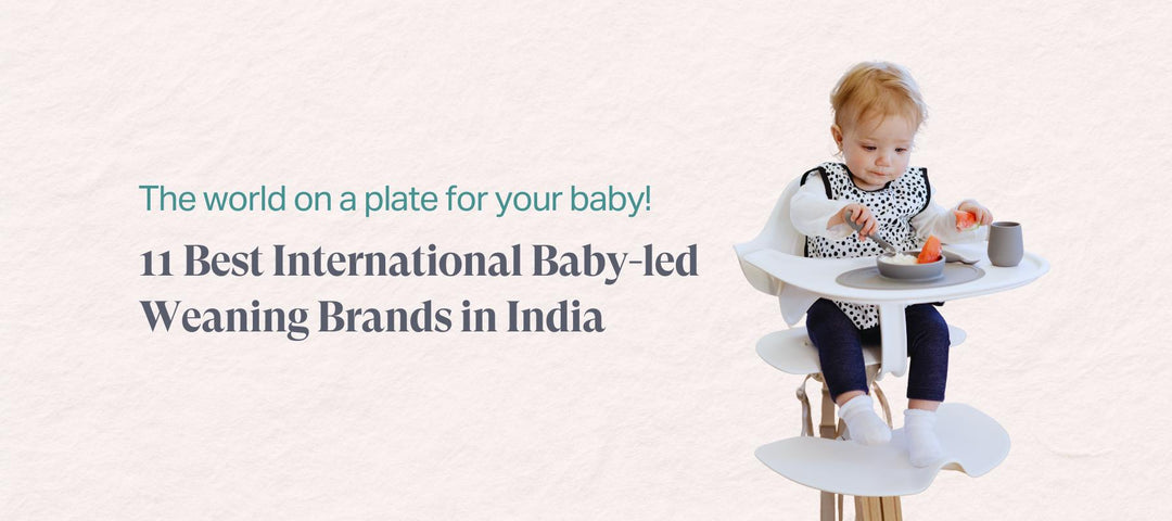 11 Best International Baby-led Weaning Brands in India in 2024