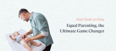 Dear Dads on Duty: Equal Parenting, The Ultimate Game Changer