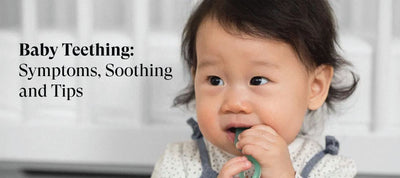 Baby Teething: Symptoms, Soothing and Tips in 2022