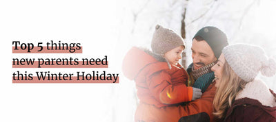 Top 5 Things New Parents Need for this Winter Holiday