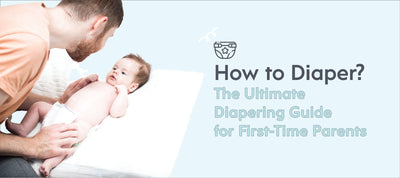 How to Diaper? | The Ultimate Diapering Guide for First-Time Parents