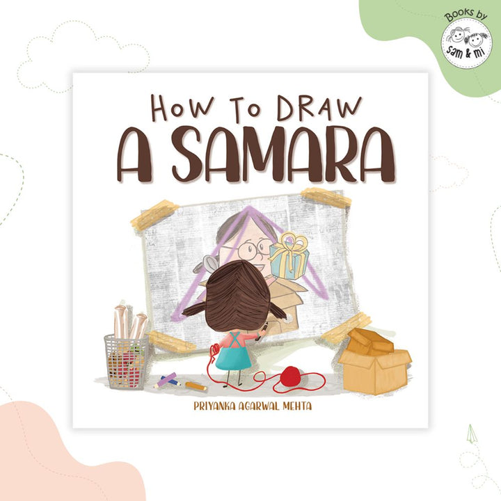 SAM &amp; MI - How to Draw A Samara: Interactive Book for Kids on Self Discovery &amp; Confidence